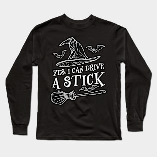 Yes, I Can Drive A Stick Long Sleeve T-Shirt